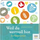 Elisabeth Vollmer - Weil du wertvoll bist - Für Jungs