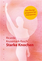 Ricarda Krusemark-Rasch - Starke Knochen