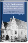 Bernd G Ulbrich, Bernd G. Ulbrich, Thomas Brockmeier - Von der Handelskammer für das Herzogtum Anhalt bis zur Industrie- und Handelskammer Halle-Dessau