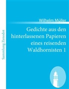 Wilhelm Müller - Gedichte aus den hinterlassenen Papieren eines reisenden Waldhornisten 1