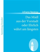 Johann Nestroy - Das Mädl aus der Vorstadt oder Ehrlich währt am längsten