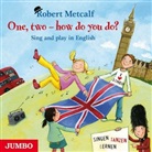 Robert Metcalf - One, two - how do you do?, Audio-CD (Audio book)