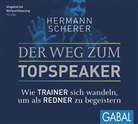 Hermann Scherer, Sabina Godec, Heiko Grauel - Der Weg zum Topspeaker, 10 Audio-CD (Hörbuch)