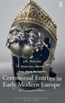 Maria Ines Aliverti, J. R. Mulryne, J. R. (EDT)/ Aliverti Mulryne, Professor J. R. Mulryne, Anna-Maria Mulryne Testaverde, Maria Ines Aliverti... - Ceremonial Entries in Early Modern Europe