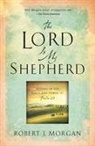 Robert J Morgan, Robert J. Morgan - The Lord Is My Shepherd