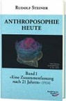 Rudolf Steiner - Anthroposophie heute. Bd.1