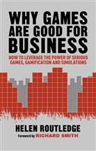 Mike Johnson, Helen Routledge - Why Serious Games are Good for Business