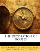 Ogden Codman, De Vinne Press, Edith Wharton, Ogden Codman, De Vinne Press, Daniel Berkeley Updike... - The decoration of houses