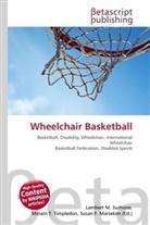 Susan F Marseken, Susan F. Marseken, Lambert M. Surhone, Miria T Timpledon, Miriam T. Timpledon - Wheelchair Basketball