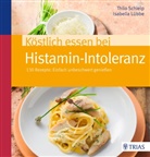 Isabella Lübbe, Thil Schleip, Thilo Schleip - Köstlich essen bei Histamin-Intoleranz