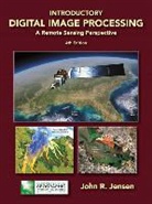 John Jensen, John R Jensen, John R. Jensen - Introductory Digital Image Processing