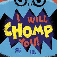 Jory John, Bob Shea, Bob Shea - I Will Chomp You!