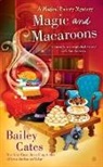 Bailey Cates - Magic and Macaroons