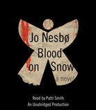 Jo Nesb, Jo Nesbo, Jo Nesbø, Neil Smith, Patti Smith, Patti Smith - Blood on Snow, 4 Audio-CDs (Hörbuch)