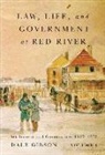 Dale Gibson - Law, Life, and Government at Red River