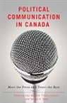 Alex (EDT)/ Giasson Marland, Thierry Giasson, Thiery Glasson, Alex Marland, Tamara A. Small - Political Communication in Canada