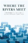 Carly A. Dokis - Where the Rivers Meet