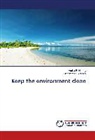 Mohammed Areeshi, Amir El-Houfey, Amira El-Houfey - Keep the environment clean