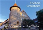 Karin Sigwarth - Erlebnis Crailsheim. Unser Craalse is halt schee. (Posterbuch DIN A3 quer)