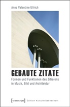 Anna Ullrich, Anna Valentine Ullrich - Gebaute Zitate