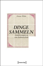 Denise Wilde - Dinge sammeln
