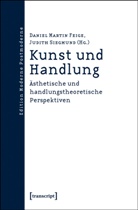 Daniel Martin Feige, Danie Martin Feige, Daniel Martin Feige, Siegmund, Siegmund, Judith Siegmund - Kunst und Handlung