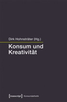 Dir Hohnsträter, Dirk Hohnsträter - Konsum und Kreativität
