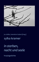 Sylka Kramer, Hubert, Hubert, Hannelore Hubert, J Schäfer, Jo Schäfer - in sterben, nacht und seele