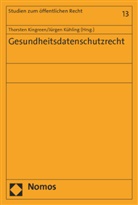 Thorste Kingreen, Thorsten Kingreen, Kühling, Kühling, Jürgen Kühling - Gesundheitsdatenschutzrecht