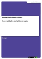 Brenda Dhely Aguirre López - Especialidades de la Fisioterapia