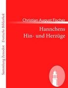 Christian August Fischer - Hannchens Hin- und Herzüge