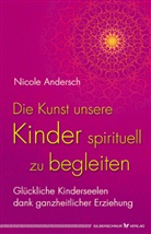 Nicole Andersch - Die Kunst, unsere Kinder spirituell zu begleiten