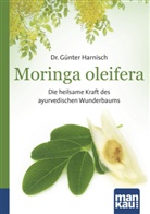 Günter Harnisch, Günter (Dr.) Harnisch - Moringa oleifera. Kompakt-Ratgeber