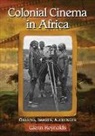 Glenn Reynolds - Colonial Cinema in Africa