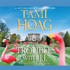 Tami Hoag, Deanna Hurst - The Trouble with J. J (Audio book)