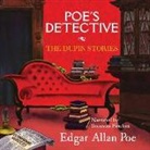 Edgar  Allan Poe, Bronson Pinchot - Poe S Detective: The Dupin Stories (Hörbuch)