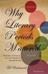 Underwood Ted, Ted Underwood - Why Literary Periods Mattered