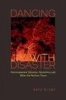 Catherine E. Rigby, Kate Rigby, Kate/ Branch Rigby, Michael Branch - Dancing With Disaster
