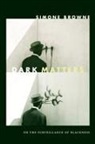 Simone Browne - Dark Matters