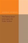 Archibald Henderson - Twenty-Seven Lines Upon the Cubic Surface