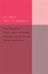 T. R. Hodgson, Hodgson T. R., J. E. Purvis, J. E. Hodgson Purvis, Purvis J. E. - Chemical Examination of Water, Sewage, Foods and Other Substances