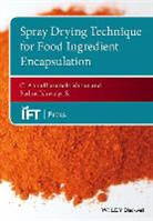 C Anandharamakris, C. Anandharamakris, C. Ishwarya Anandharamakris, Anandharamakrishnan, C Anandharamakrishnan, C. Anandharamakrishnan... - Spray Drying Techniques for Food Ingredient Encapsulation