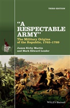 Mark Edward Lender, Mark Edward (Kean University of New Jersey Lender, Lender Mark Edward, James Kirb Martin, James Kirby Martin, James Kirby (University of Houston) Martin... - Respectable Army