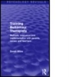 Derek Milne, Derek (Northumberland District Psychology S Milne, Derek L. Milne - Training Behaviour Therapists (Psychology Revivals)