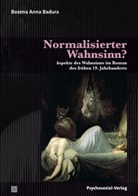 Bozena A. Badura, Bozena Anna Badura - Normalisierter Wahnsinn?