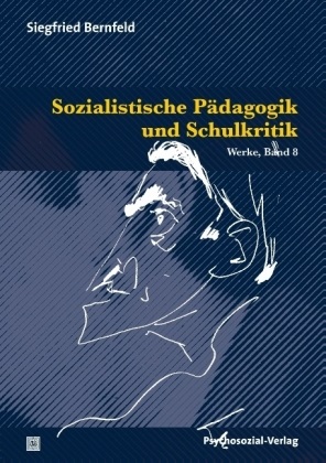 Siegfried Bernfeld, Ulrich Herrmann, Barth, Daniel Barth, Ulric Herrmann, … - Sozialistische Pädagogik und Schulkritik