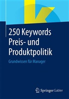 Springe Fachmedien Wiesbaden, Springer Fachmedien Wiesbaden, Springer Fachmedien Wiesbaden - 250 Keywords Preis- und Produktpolitik