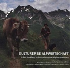 Werner Bätzing, Wolfgang B Kleiner, Wolfgang B. Kleiner, Martin Kluger, Wolfgang B. Kleiner, Eber Medien GmbH &amp; Co KG - Kulturerbe Alpwirtschaft in Bad Hindelang im Naturschutzgebiet Allgäuer Hochalpen
