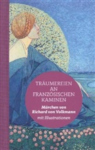 Richard Von Volkmann, Richard von Volkmann-Leander - Träumereien an französischen Kaminen