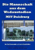 Peter Rohnsdorf - Die Mannschaft aus dem Wedaustadion - MSV Duisburg